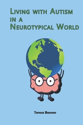 Living with Autism in a Neurotypical World by Bell, Primrose Jane
