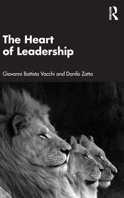 The Heart of Leadership by Battista Vacchi, Giovanni
