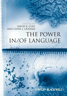 The Power in / Of Language by Cole, David R.