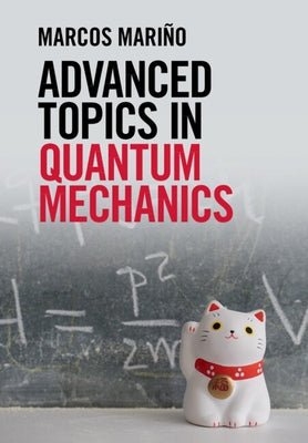 Advanced Topics in Quantum Mechanics by Mariño, Marcos
