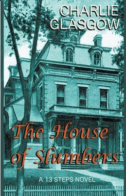 The House of Slumbers by Glasgow, Charlie
