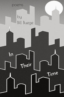 In Their Time by Buege, Bill
