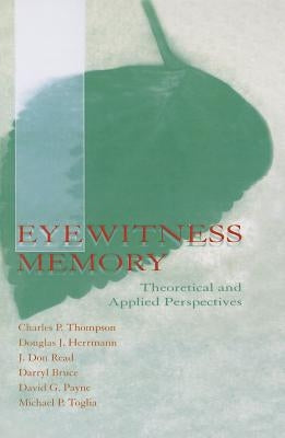 Eyewitness Memory: Theoretical and Applied Perspectives by Thompson, Charles P.