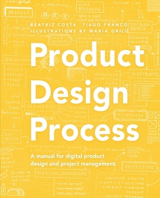 Product Design Process: The manual for Digital Product Design and Product Management by Franco, Tiago