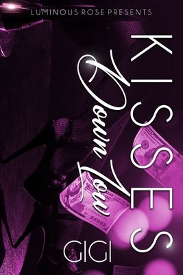 Kisses Down Low: An Erotic Novella by Gigi
