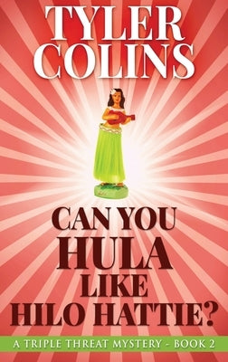 Can You Hula Like Hilo Hattie? by Colins, Tyler