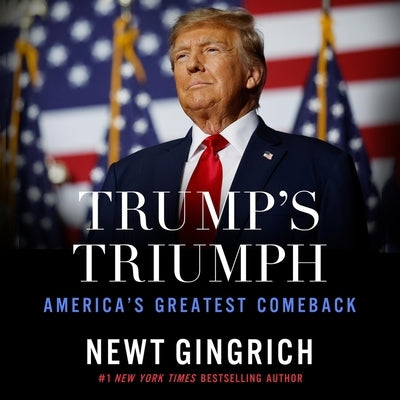 Trump's Triumph: America's Greatest Comeback by Gingrich, Newt