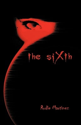 The Sixth by Martinez, Rudie