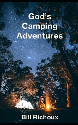 God's Camping Adventures by Richoux, Bill
