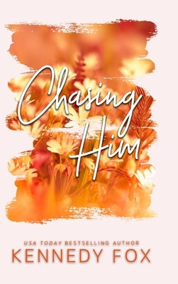 Chasing Him - Alternate Special Edition Cover by Fox, Kennedy
