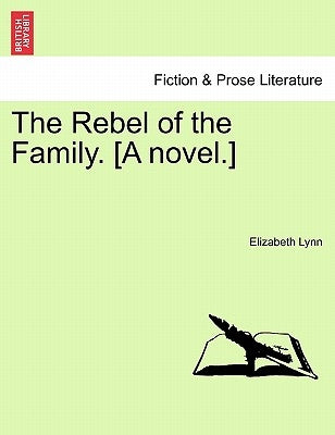 The Rebel of the Family. [A Novel.] Vol. III by Lynn, Elizabeth