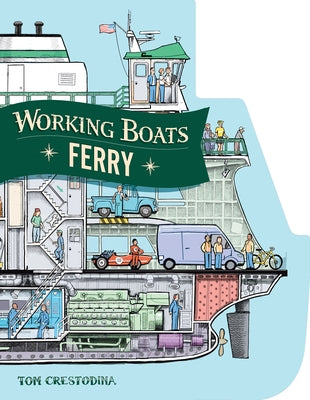 Working Boats: Ferry: A Look-Inside Book by Crestodina, Tom