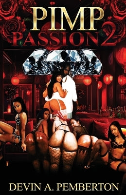 Pimp Passion 2 by Pemberton, Devin A.