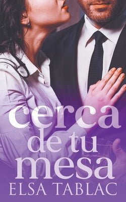 Cerca de tu mesa by Tablac, Elsa