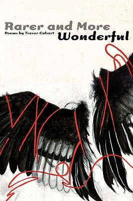 Rarer and More Wonderful by Calvert, Trevor