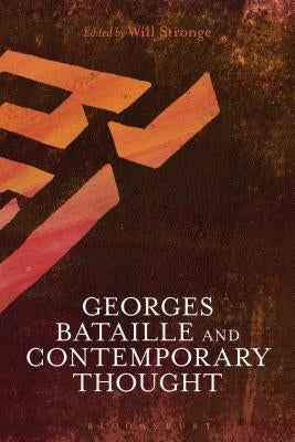 Georges Bataille and Contemporary Thought by Stronge, Will