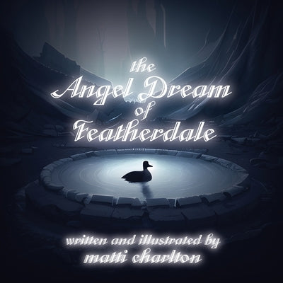 The Angel Dream of Featherdale by Charlton, Matti