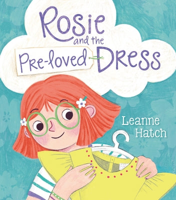 Rosie and the Pre-Loved Dress by Hatch, Leanne