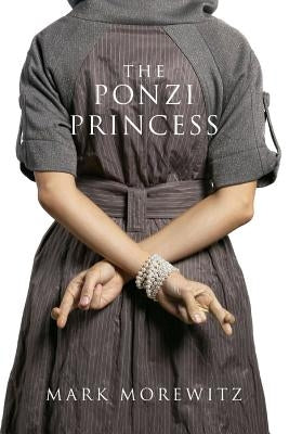 The Ponzi Princess by Morewitz, Mark