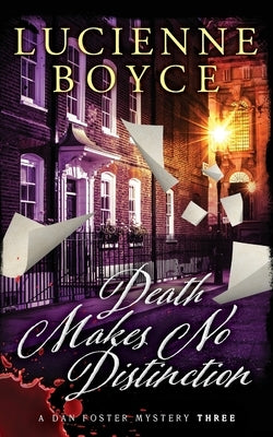 Death Makes No Distinction: A Dan Foster Mystery by Boyce, Lucienne