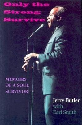 Only the Strong Survive: Memoirs of a Soul Survivor by Butler, Jerry