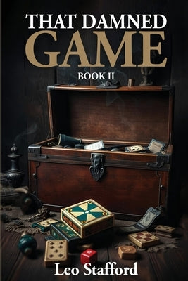 That Damned Game II by Stafford, Leo