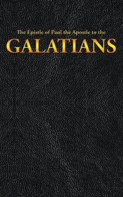 The Epistle of Paul the Apostle to the GALATIANS by King James