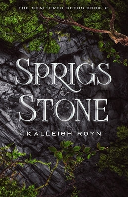 Sprigs & Stone by Royn, Kalleigh