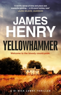 Yellowhammer: The Gripping Second Murder Mystery in the Di Nicholas Lowry Series by Henry, James