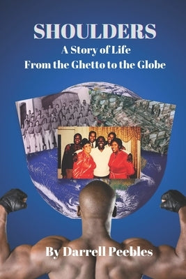 Shoulders: A Story of Life From the Ghetto to the Globe by Staar, Malika