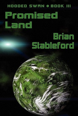 Promised Land: Hooded Swan, Book Three by Stableford, Brian