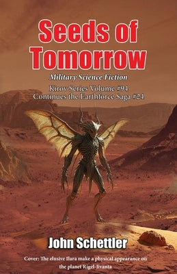 Seeds of Tomorrow: Earthforce Saga #24 by Schettler, John