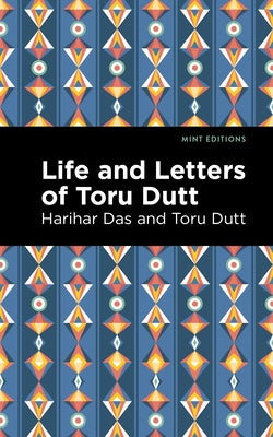 Life and Letters of Toru Dutt by Dutt, Toru