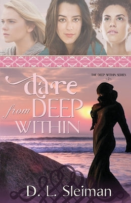 Dare from Deep Within by Sleiman, D. L.