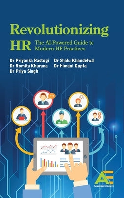 Revolutionizing HR: The AI-Powered Guide to Modern HR Practices by Rastogi, Priyanka
