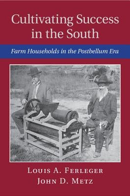 Cultivating Success in the South by Ferleger, Louis A.