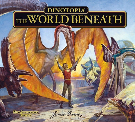 Dinotopia, the World Beneath: 20th Anniversary Edition by Gurney, James