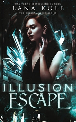 Illusion of Escape by Kole, Lana