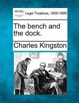 The Bench and the Dock. by Kingston, Charles