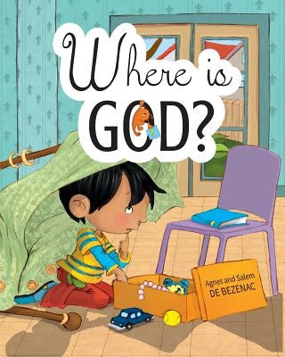 Where is God?: Look and you will find by De Bezenac, Agnes