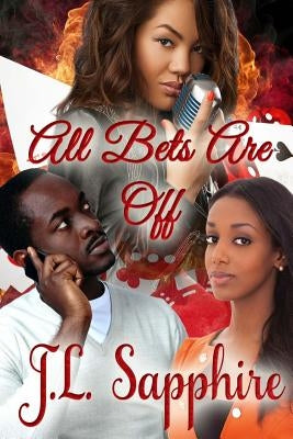 All Bets Are Off by Sapphire, J. L.