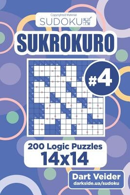 Sudoku Sukrokuro - 200 Logic Puzzles 14x14 (Volume 4) by Veider, Dart