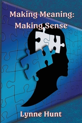 Making Meaning: Making Sense by Hunt, Lynne