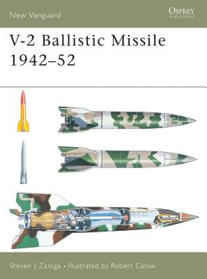 V-2 Ballistic Missile 1942-52 by Zaloga, Steven J.