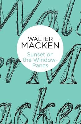 Sunset on the Window-Panes by Macken, Walter