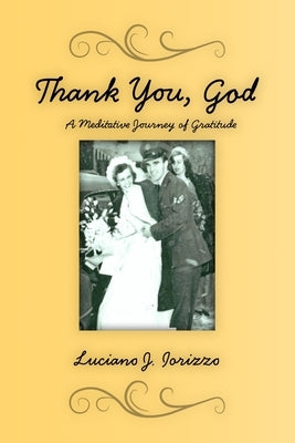 Thank You God: A Meditative Journey of Gratitude by Iorizzo, Luciano J.