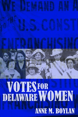 Votes for Delaware Women by Boylan, Anne M.