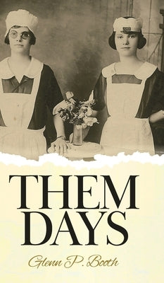 Them Days by Booth, Glenn P.