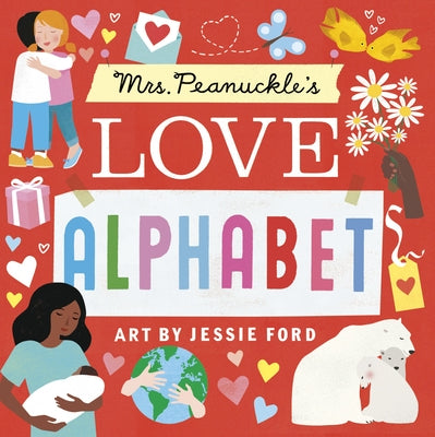 Mrs. Peanuckle's Love Alphabet by Mrs Peanuckle