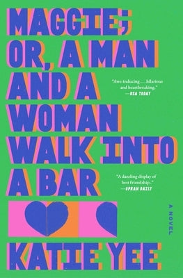 Maggie; Or, a Man and a Woman Walk Into a Bar by Yee, Katie